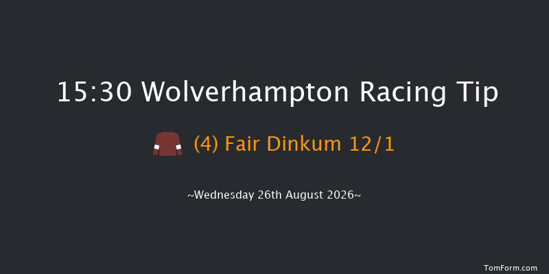 Wolverhampton 15-30 (Class 5) 13f Tue 18th Aug 2026