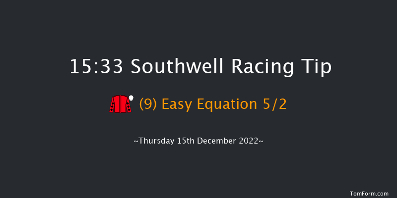 Southwell 15:33 Handicap (Class 6) 16f Tue 13th Dec 2022