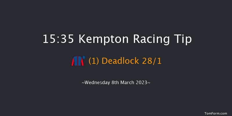 Kempton 15:35 Maiden (Class 5) 12f Wed 1st Mar 2023