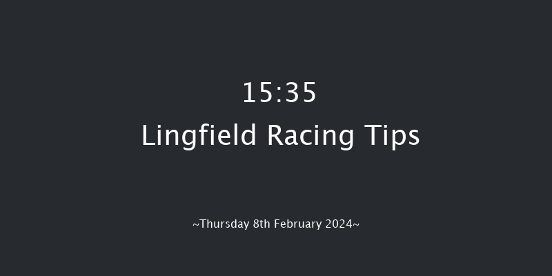 Lingfield  15:35 Handicap (Class 6) 16f Mon 5th Feb 2024