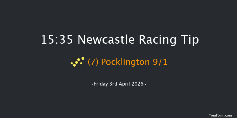 Newcastle 15-35 (Class 2) 6f Tue 31st Mar 2026