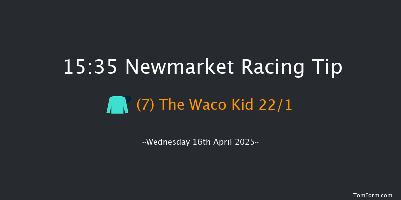 Newmarket 15-35 (Class 1) 8f Tue 15th Apr 2025