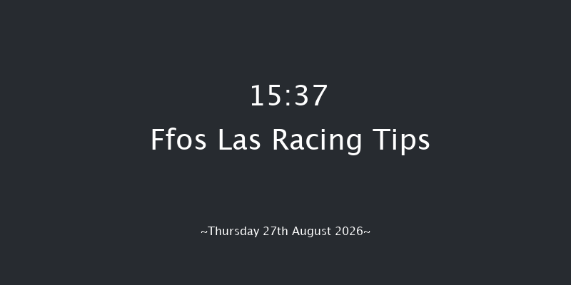 Ffos Las 15-37 (Class 6) 6f Fri 21st Aug 2026