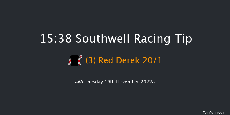 Southwell 15:38 Handicap (Class 6) 12f Fri 11th Nov 2022