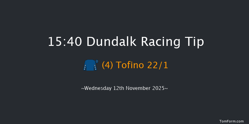 Dundalk 15-40 8f Fri 7th Nov 2025