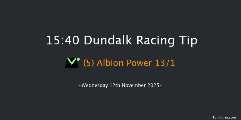 Dundalk 15-40 8f Fri 7th Nov 2025