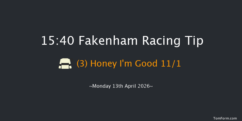 Fakenham 15-40 (Class 5) 23f Mon 6th Apr 2026