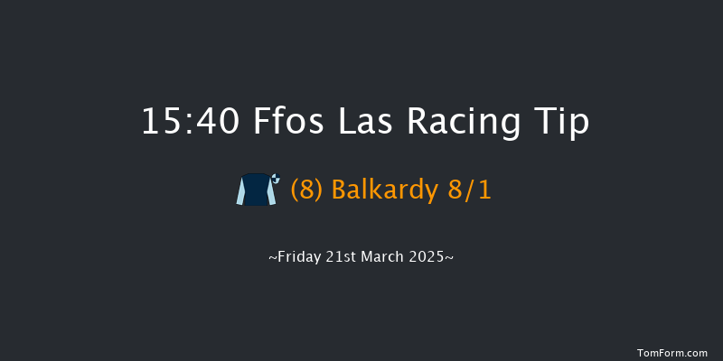 Ffos Las  15:40 Handicap Chase (Class 3) 24f Fri 28th Feb 2025