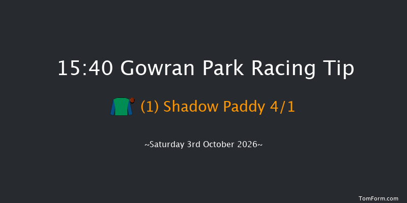 Gowran Park 15-40 (Class 1) 20f Fri 2nd Oct 2026