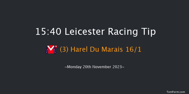 Leicester 15:40 Handicap Hurdle (Class 4) 16f Tue 17th Oct 2023