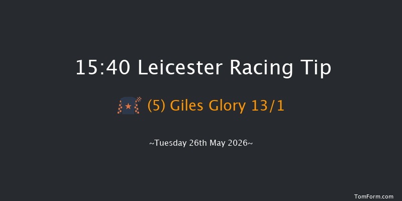 Leicester 15-40 (Class 6) 7f Mon 25th May 2026