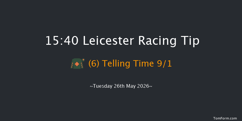 Leicester 15-40 (Class 6) 7f Mon 25th May 2026