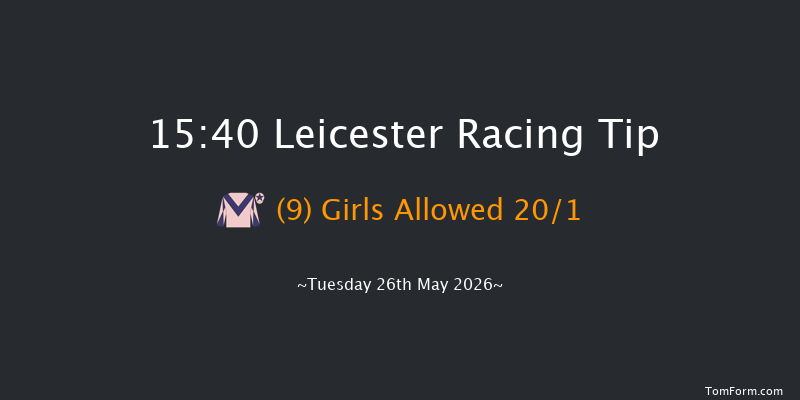 Leicester 15-40 (Class 6) 7f Mon 25th May 2026