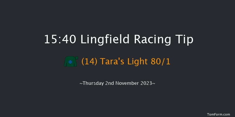 Lingfield 15:40 Maiden Hurdle (Class 4) 20f Wed 1st Nov 2023