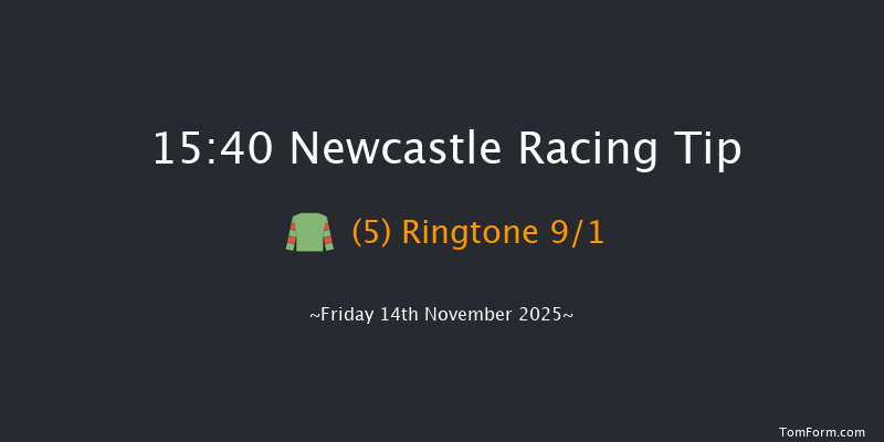 Newcastle 15-40 (Class 5) 16f Fri 7th Nov 2025