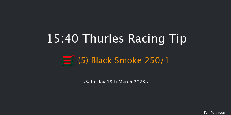 Thurles 15:40 Maiden Hurdle 16f Mon 13th Mar 2023
