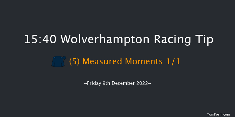 Wolverhampton 15:40 Handicap (Class 6) 9f Mon 5th Dec 2022