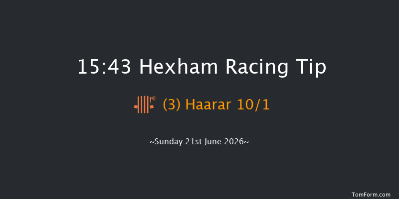 Hexham 15-43 (Class 3) 16f Sat 13th Jun 2026