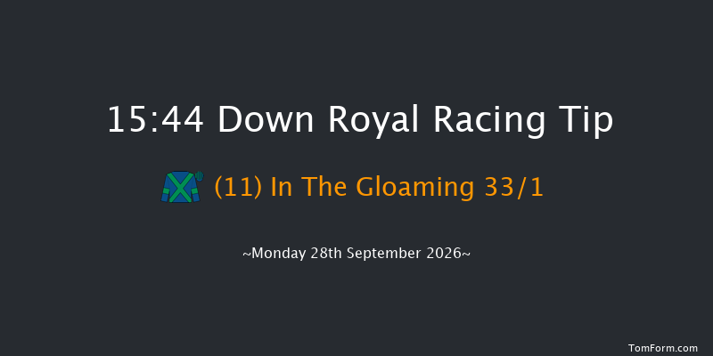 Down Royal 15-44 7f Fri 4th Sep 2026