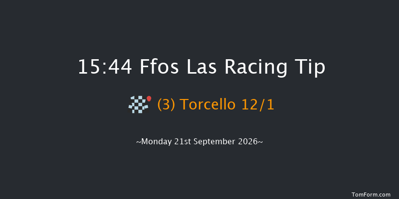 Ffos Las 15-44 (Class 4) 15f Fri 28th Aug 2026