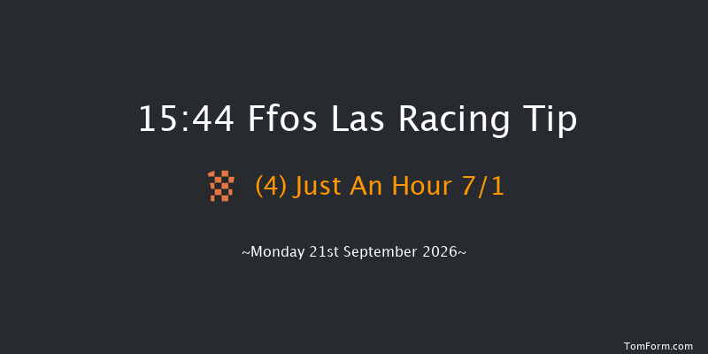 Ffos Las 15-44 (Class 4) 15f Fri 28th Aug 2026