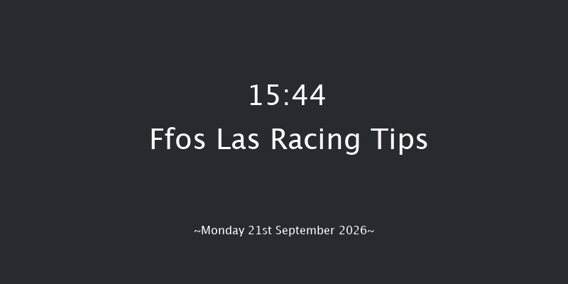 Ffos Las 15-44 (Class 4) 15f Fri 28th Aug 2026