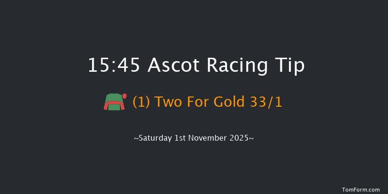 Ascot 15-45 (Class 1) 23f Sat 18th Oct 2025