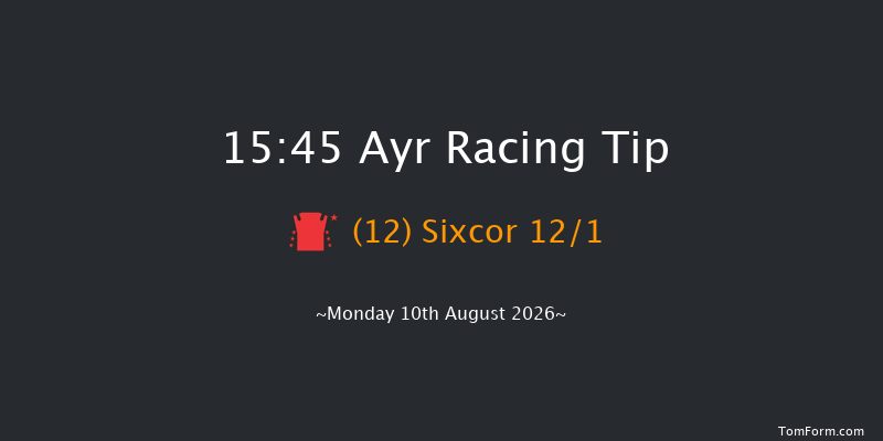 Ayr 15-45 (Class 6) 6f Sat 8th Aug 2026