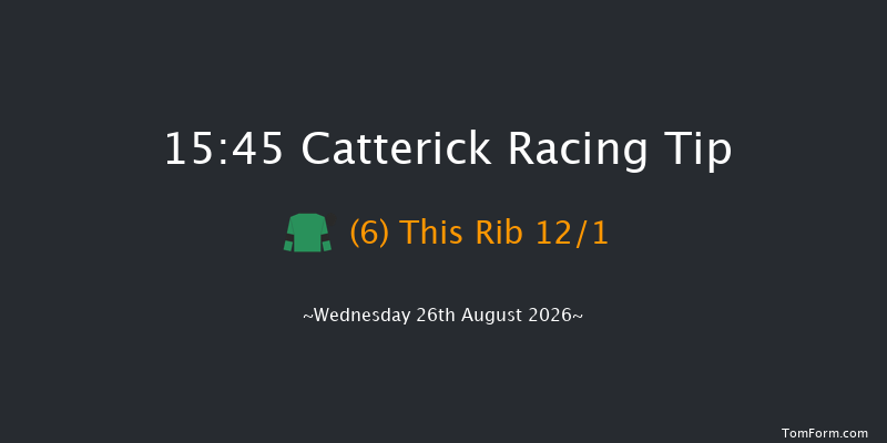 Catterick 15-45 (Class 6) 13f Tue 18th Aug 2026