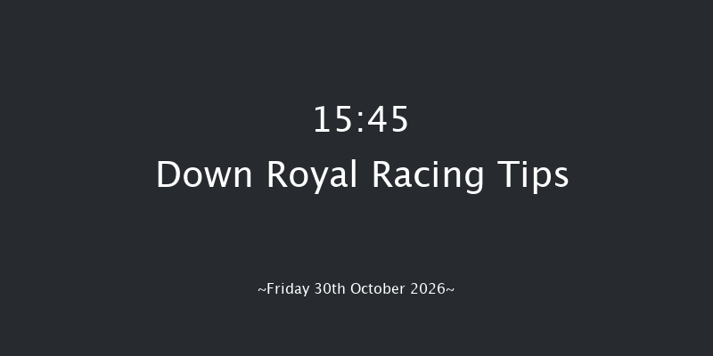 Down Royal 15-45 19f Mon 28th Sep 2026