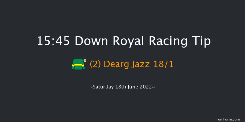 Down Royal 15:45 Handicap 10f Fri 17th Jun 2022