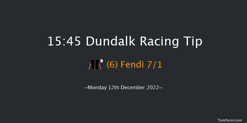 Dundalk 15:45 Handicap 8f Fri 9th Dec 2022