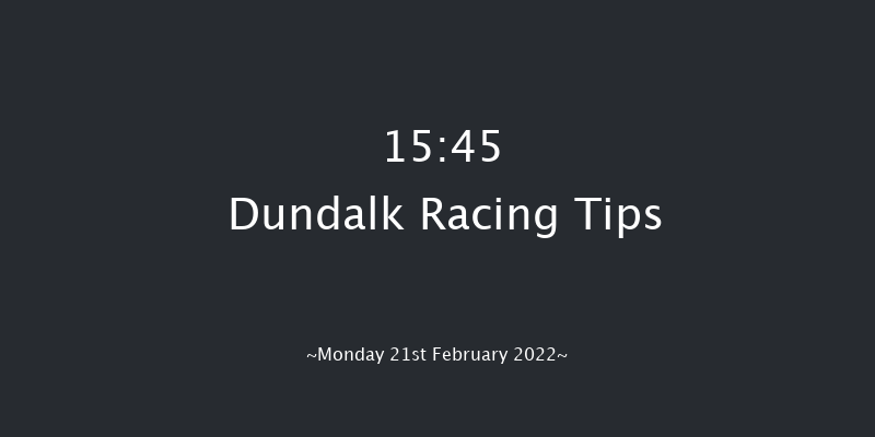 Dundalk 15:45 Stakes 16f Fri 18th Feb 2022