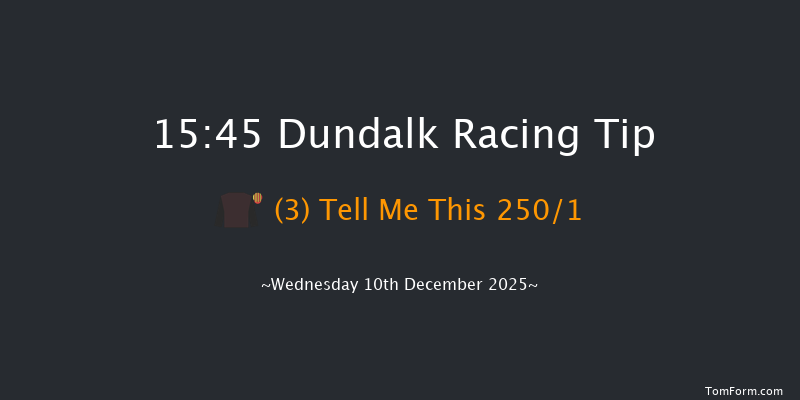 Dundalk 15-45 12f Fri 5th Dec 2025