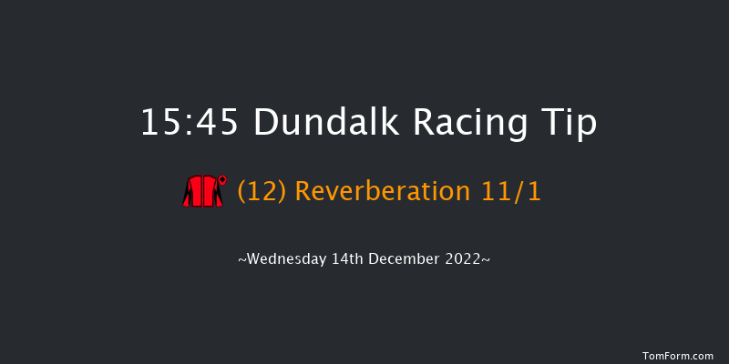 Dundalk 15:45 Handicap 8f Mon 12th Dec 2022