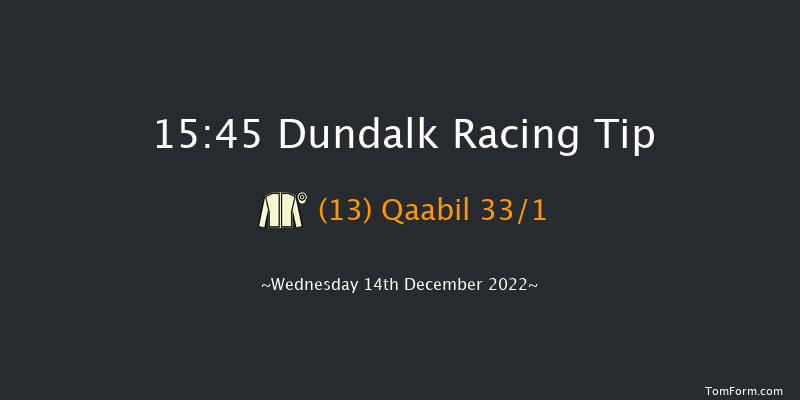 Dundalk 15:45 Handicap 8f Mon 12th Dec 2022