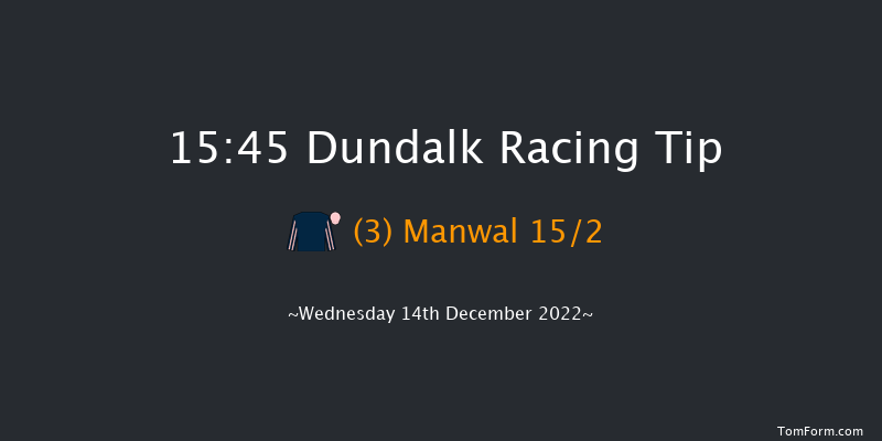 Dundalk 15:45 Handicap 8f Mon 12th Dec 2022