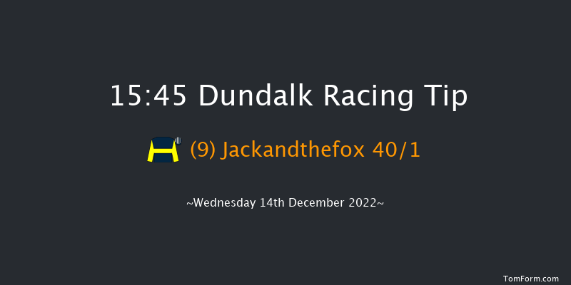 Dundalk 15:45 Handicap 8f Mon 12th Dec 2022