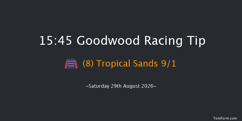Goodwood 15-45 (Class 2) 9f Fri 28th Aug 2026