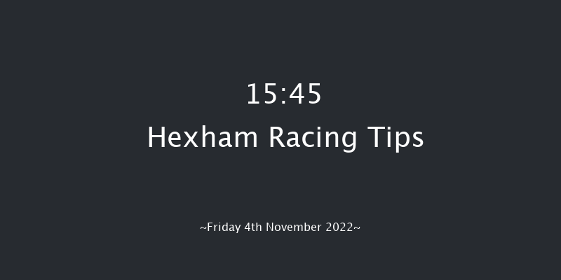 Hexham 15:45 Handicap Hurdle (Class 5) 23f Sat 8th Oct 2022