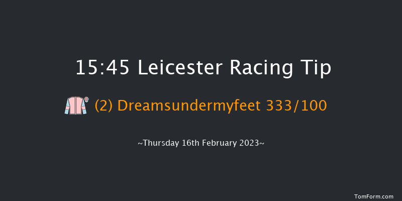Leicester 15:45 Handicap Chase (Class 5) 23f Wed 1st Feb 2023