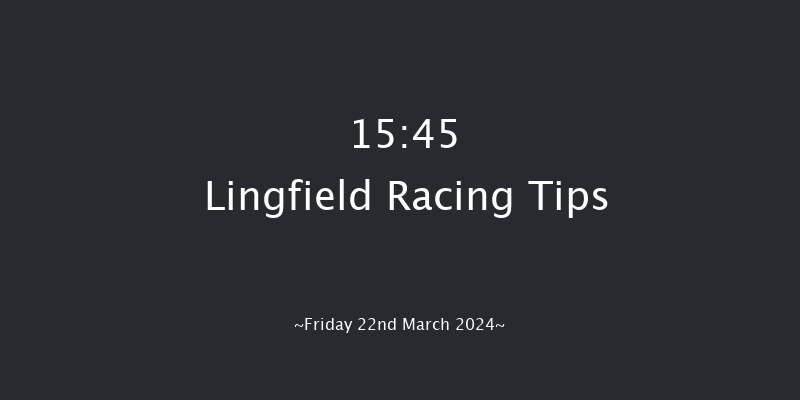 Lingfield  15:45 Handicap (Class 5) 6f Thu 7th Mar 2024