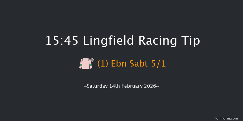 Lingfield 15-45 (Class 6) 8f Thu 12th Feb 2026