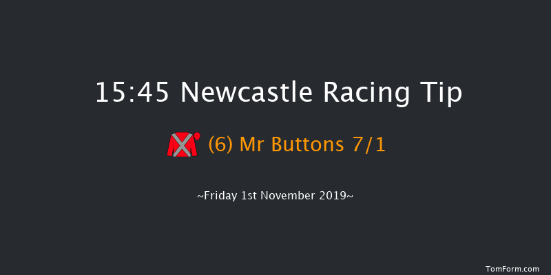 Newcastle 15:45 Handicap (Class 5) 6f Fri 25th Oct 2019
