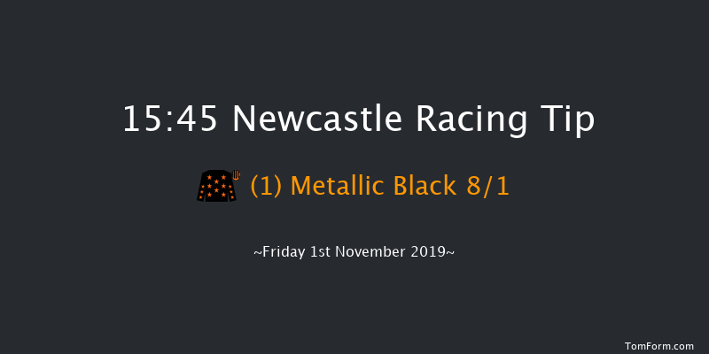Newcastle 15:45 Handicap (Class 5) 6f Fri 25th Oct 2019