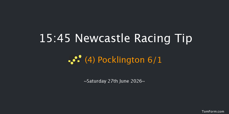 Newcastle 15-45 (Class 2) 6f Fri 26th Jun 2026