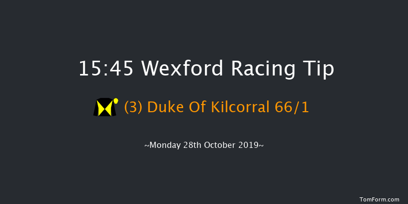 Wexford 15:45 Maiden Chase 16f Sun 27th Oct 2019