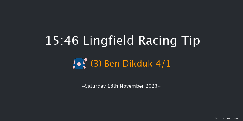 Lingfield 15:46 Handicap (Class 6) 6f Tue 14th Nov 2023