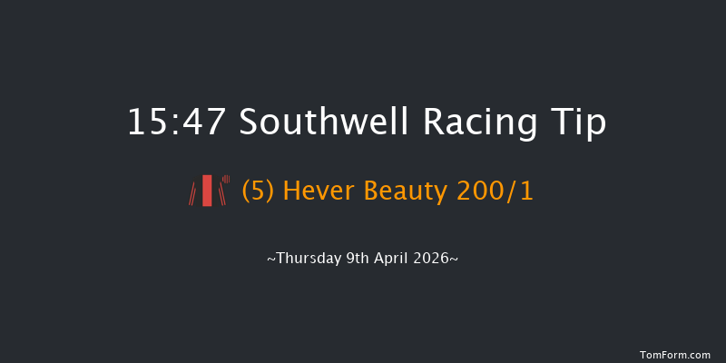 Southwell 15-47 (Class 4) 6f Tue 7th Apr 2026