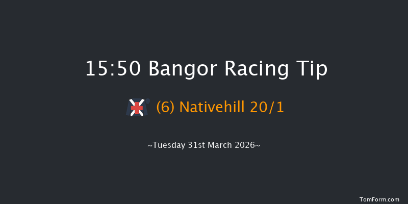 Bangor 15-50 (Class 4) 20f Sat 21st Mar 2026